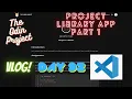 The Odin Project VLOG Day 92 CODING For BEGINNERS JavaScript Project Library App Part 1