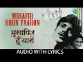 Download Lagu Musafir Hoon Yaron with lyrics | मुसाफ़िर हूँ यारों ना घर है ना ठिकान | Kishore Kumar | Parichay |