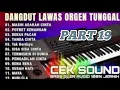 Lagu PART 19 ~ LAGU VIRAL TANDA CINTA TAK BERDAYA DANGDUT LAWAS BASS GLERR