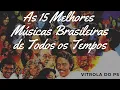 Download Lagu As 15 Melhores Músicas Brasileiras de Todos os Tempos