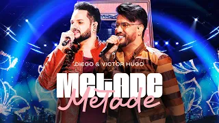 Diego e Victor Hugo - Metade Metade