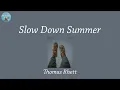 Slow Down Summer - Thomas Rhett