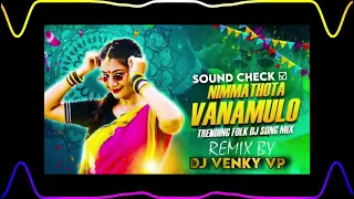 nimmathota vanamulo dj remix sound check by dj venky vp dj folksong love janapada music song 