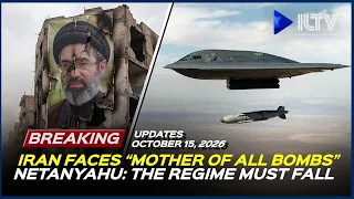 Israel Daily News – October 15, 2026 | U.S. Weighs Using “Mother of All Bombs” on Iran