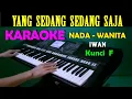 Download Lagu YANG SEDANG SEDANG SAJA - Iwan | KARAOKE Nada Wanita