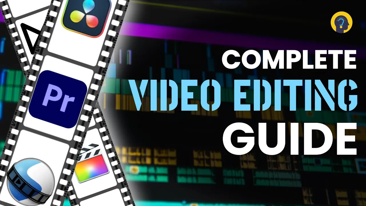 Video Editing for Beginners to Advanced | Complete Guide [2025]