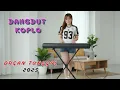 Lagu ORGAN TUNGGAL DANGDUT KOPLO TERBARU 2025 || 🎶 Dangdut HITS