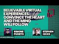 Dr. Stephen Hicks,  Believable Virtual Experiences. Moderated by Simone Puorto