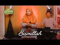 Lagu Bismillah - Arinil Haq Sal Sabilah | Ngabuburit Sholawatan 2026