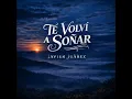 Te volví a soñar — Javier Juárez