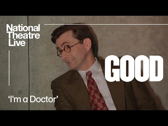 'I'm a Doctor' Clip from GOOD with David Tennant and Elliot Levey | National Theatre Live