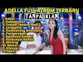 ADELLA FULL ALBUM TANPA IKLAN | DIFARINA INDRA FULL ALBUM TERBARU