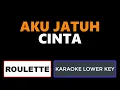 Download Lagu Roulette - Aku Jatuh Cinta (Karaoke Lower Key)