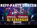 Download Lagu TERBARU DJ KENANGAN REFF PARTY DANCER
