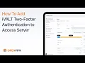 How to Add iVALT Two Factor Authentication to Access Server