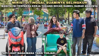 MIRIS‼️WANITA INI TERPAKSA KERJA TUKANG BECAK SAMBIL BAWAK ANAKNYA KARENA DITINGGAL SUAMINYA‼️