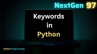 Python Keywords Explained Reserved Keywords in Python with Examples Beginners Tutorial NextGen97