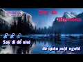 Karaoke Say Đi-Tone Nữ-Sáng Tác: Huỳnh Nhật Tân