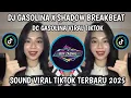 Download Lagu DJ GASOLINA X SHADOW BREAKBEAT ||DC GASOLINA VIRAL TIKTOK YANG KALIAN CARI🔥