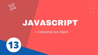13 Comparing Object in JavaScript