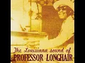Gone So Long - Professor Longhair