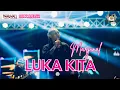 Download Lagu LUKA KITA - MARJINAL || KONSER REANG FEST || INDRAMAYU, 19 APRIL 2025