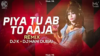 piya tu ab toh aaja remix deejay k dj hani dubai aasha bhosle remix songs music mk remix