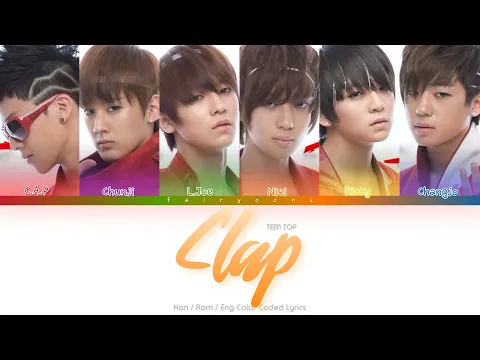 Download MP3 Teen Top (틴탑) Clap (박수) Color Coded Lyrics (Han/Rom/Eng)