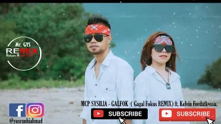 Download SYSILIA GALFOK (REMIX)_Gagal Fokus  ft  Kelvin Fordatkossu (Mr  GYS Remix ) MP3