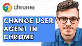 How To Change User Agent in Google Chrome 2025 Guide