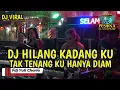 Download Lagu DJ VIRAL❗HILANG KADANG KU TAK TENANG KU HANYA DIAM X BERBEZ4 K4STA OT PESONA - FDJ YULI CHARLA