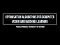 Optimisation algorithms for computer vision and machine learning