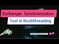 Exchanger synchronization concept in multithreading tutorial Easy Learning Channel
