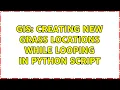 GIS Creating new GRASS locations while looping in Python script 2 Solutions