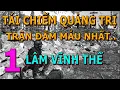Lagu Tái Chiếm Quảng Trị - Trận Chiến Đẫm Máu Nhất Trong Chiến Tranh Việt Nam Phần 1