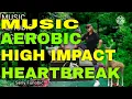Download Lagu MUSIC AEROBIC HIGH IMPACT HEARTBREAK