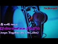 Download Lagu 🎶DJ VIRAL 2020 AKU HANYA BISA BERKATA SAYANG SLOW DUGEM DJ MUKTI REMIX