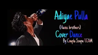 adiye pulla unna pathu putta song havoc brothers cover dance
