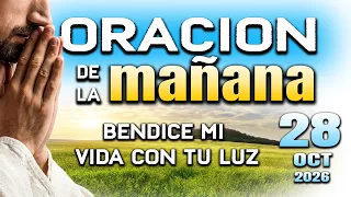 ORACION DE LA MAÑANA Te pido luz gracia y fortaleza