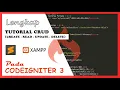 Tutorial Mudah CRUD Create Read Update Delete Pada CODEIGNITER 3 bagi PEMULA LENGKAP JELAS