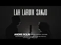 Download Lagu LAH LARUIK SANJO - ANDRE ROLIN (MUSIC VIDEO COVER)