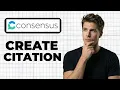 How To Create A Citation In Consensus Quick Guide