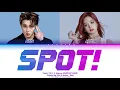 Mark (NCT) X Ahyeon (BABYMONSTER) - SPOT! By Zico X Jennie Lyrics (Color Coded Lyrics)