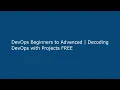 DevOps Beginners to Advanced Decoding DevOps with Projects FREE