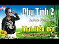 Download Lagu Phụ Tình, Em Hờn Em Giận Em Bỏ Ra Đi - Mai Tiến Đạt💞 LK Nhạc Rumba, Mới Xuất Bản, Ngọt Lịm Tim