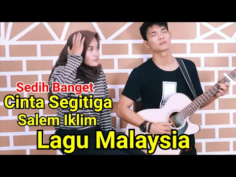 Download MP3 Sedih Banget - CINTA SEGITIGA - SALEEM (LIRIK) COVER BY TRI SUAKA