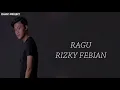 RIZKY FEBIAN - RAGU (LIRIK)