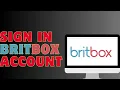 How To Sign In Britbox Account