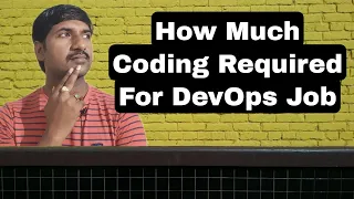 How much Coding is Required for DevOps Engineer Is coding required for DevOps job