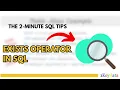 2-Minute SQL Tips Understanding the EXISTS Operator